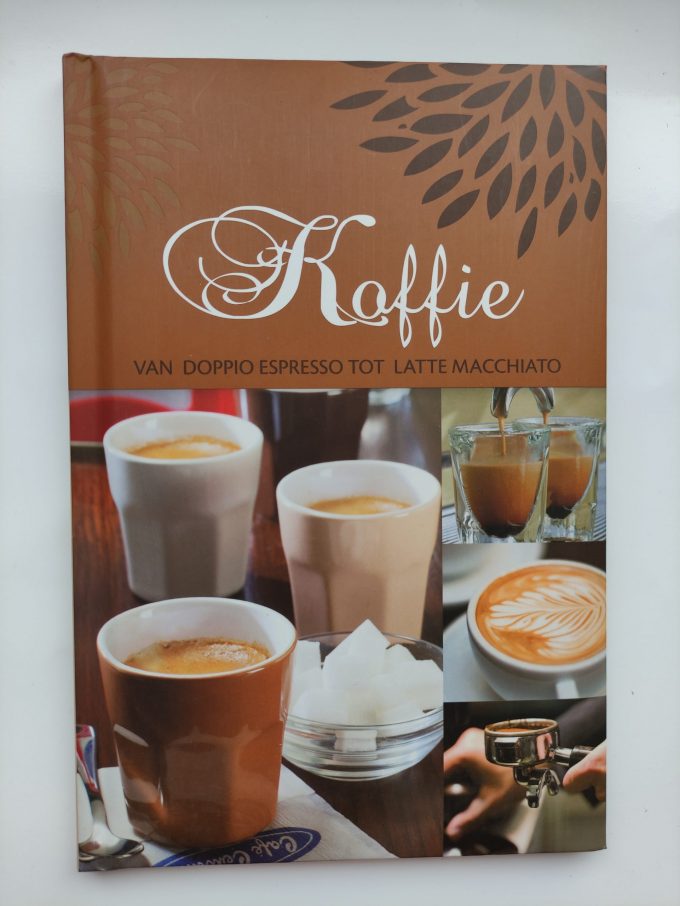 Koffie, van Doppio Espresso tot Latte Macchiato. Boek 1